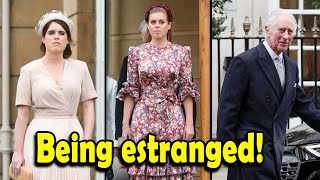 Princesses Beatrice and Eugenie were saddened by King Charless estrangement [upl. by Nesyt961]