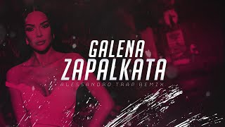 GALENA  ZAPALKATA ALESSANDRO TRAP REMIX [upl. by Kcirred744]