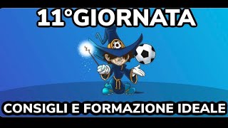 CONSIGLI E FORMAZIONE IDEALE PER L11°GIORNATA DI FANTACALCIO [upl. by Sybyl593]