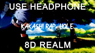 Rustage  Kakshi Rap Hole8D AUDIO🎧 [upl. by Nylra]