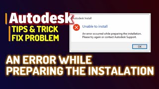 Fix AutoDesk Problem An error occurred while preparing the installation [upl. by Goetz989]