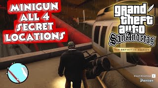 GTA SAN ANDREAS DEFINITIVE EDITION MINIGUN ALL 4 LOCATIONS [upl. by Teirtza]