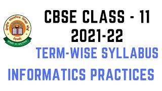 CBSE Class 11 Informatics Practices IP Term Wise Syllabus 202122 [upl. by Nallac285]