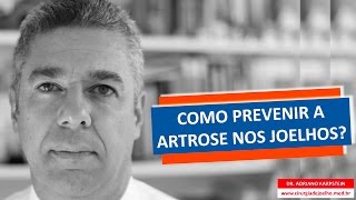 COMO PREVENIR A ARTROSE NOS JOELHOS [upl. by Oech]