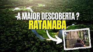 A CIDADE PERDIDA NA AMAZÔNIA  RATANABÁ UMA DAS MAIORES DESCOBERTAS DO MUNDO [upl. by Revell]