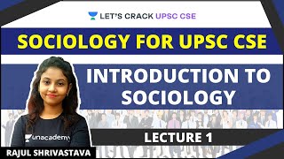 L1 Introduction to Sociology  Sociology for UPSC CSEIAS  Rajul Shrivastava [upl. by Rehsu]