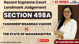 SC Landmark Judgment on Section 498A  Yashodeep Bisanrao Vadode Case [upl. by Akienaj164]