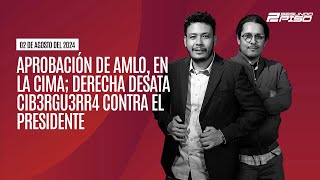 🔴 ENVIVO 🔴  Aprobación de AMLO en la cima derecha desata CIBRGU3RR4 contra el presidente [upl. by Stichter556]