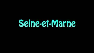 Learn How To Pronounce Seine et Marne [upl. by Bonucci]