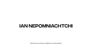 How to pronounce Ian Nepomniachtchi [upl. by Aisemaj]