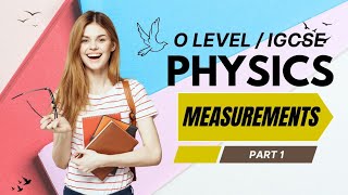 Measurements  Physical Quantities  Part One   O level  IGCSE Physics [upl. by Adias]