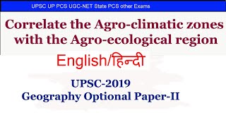 Correlate the agroclimatic zones with the agroecological region of India  UPSC geography option [upl. by Attemaj856]