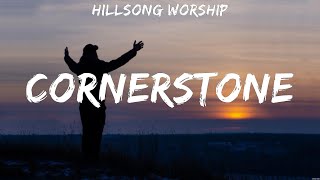 Hillsong Worship  Cornerstone Lyrics Hillsong Worship Chris Tomlin [upl. by Nnor]