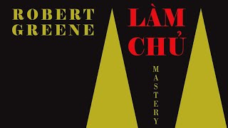 Sách Nói Làm Chủ  Mastery  Chương 1  Robert Greene [upl. by Celene531]