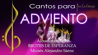 TIEMPO DE ADVIENTO  CANTOS PARA ADVIENTO  ÁLBUM BROTES DE ESPERANZA [upl. by Mischa]