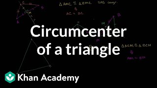 Circumcenter of a triangle  Special properties and parts of triangles  Geometry  Khan Academy [upl. by Harrus8]