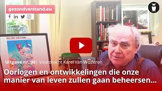 Oorlogen en ontwikkelingen die onze manier van leven zullen gaan beheersen  Karel van Wolferen [upl. by Davena]