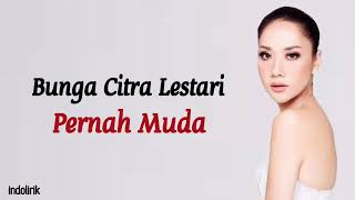 Bunga Citra Lestari BCL  Pernah Muda  Lirik Lagu Indonesia [upl. by Dyrraj]