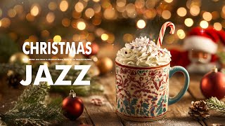 Christmas Jazz Music 2025 🎄🎅 Warm Winter Jazz Music amp Christmas Bossa Nova for for Peaceful Holiday [upl. by Prader]