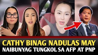 CATHY BINAG NADULAS MAY NAIBUNYAG NG DI SINASADYA TUNGKOL SA AFP AT PNP [upl. by Sedlik547]