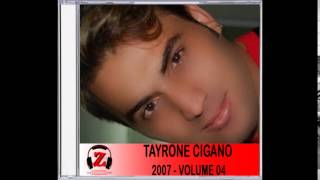 Tayrone Cigano  Moreninha Meu Amor  2007 [upl. by Edouard]