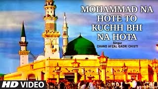 quotMohmmad Na Hotequot Chand Afzal Qadri Chishti  Full Video Song HD  TSeries Islamic Music [upl. by Cindelyn]