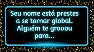 Seu nome está prestes a se tornar global Alguém te gravou para mensagemdouniverso [upl. by Senskell588]