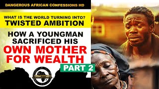 WHAT IS THIS WORLD TURNING INTO 😭💔HOW A YOUNGMAN SACRIFICED HIS OWN MOTHER FOR WEALTH😭😭💔 PT 2 [upl. by Macgregor246]