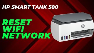 How To Reset WIFI Network  HP Smart Tank 580 [upl. by Verras]