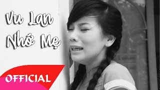 Vu Lan Nhớ Mẹ  Nhiều Ca Sĩ  Bài Hát Trữ Tình Official MV HD [upl. by Tina]