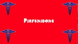 Pronounce Medical Words ― Pirfenidone [upl. by Une]