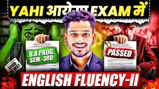 English fluency  II  BA Prog Semester 3rd  English Important Questions With Answer  100 PASS [upl. by Airuam]