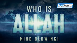 Who Is Allah  MIND BLOWING [upl. by Malley]