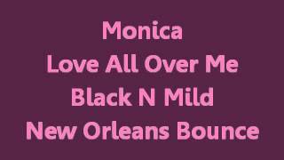 Monica  Love All Over Me New Orleans Bounce Mix [upl. by Ahsiel]