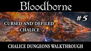 Cursed and Defiled Chalice Walkthrough  Bloodborne [upl. by Uwkuhceki]