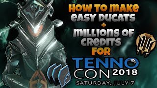 Warframe How To Make Easy Ducats and Millions of Credits in 10 Minutes I Tennocon 2018 [upl. by Erwin]