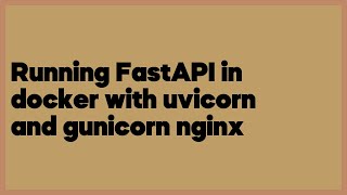 Running FastAPI in docker with uvicorn and gunicorn nginx 1 answer [upl. by Ahsilak]