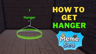 How To Get Hanger in Meme Sea  Hanger Location Meme Sea [upl. by Asi]