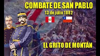 Combate de San Pablo y el Grito de Montàn  CAMPAÑA DE LA BREÑA 1882 [upl. by Hcab391]