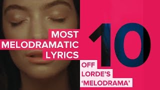 10 Most Melodramatic Lyrics From Lordes Melodrama [upl. by Aibonez860]