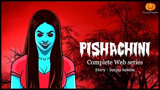 Pishachini Complete Story  Horror web Series  Hindi Horror Stories  Scary Pumpkin [upl. by Solracsiul]