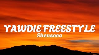 Shenseea  Yawdie Freestyle Lyrics [upl. by Lyell]