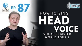 Ep 87 quotHow To Sing Head Voicequot  Vocal Register World Tour 2 [upl. by Nilyad444]