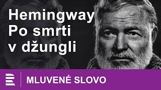 Ernest Hemingway Po smrti v džungli  MLUVENÉ SLOVO CZ [upl. by Uda]