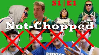 NotChopped  Season 1  Episode 1 [upl. by Ydnys609]