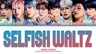 ATEEZ 에이티즈 Selfish Waltz Lyrics Color Coded Lyrics [upl. by Tallia667]