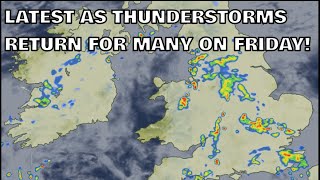 Latest as Thunderstorms Return for Many on Friday 18th September 2024 [upl. by Jamie]