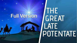 The Great Late Potentate Full [upl. by Cogen]