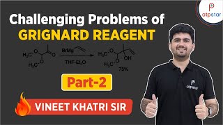 Challenging problems of Grignard reagent Part 2  IIT JEE  Vineet Khatri  ATP STAR [upl. by Tlok]