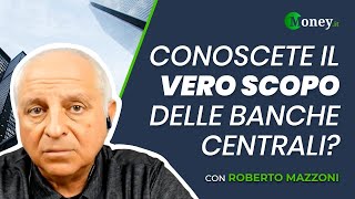 Conoscete il vero scopo delle BANCHE CENTRALI  Roberto Mazzoni [upl. by Ardnama]